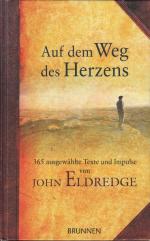 John Eldredge: Auf dem Weg des Herzens -
