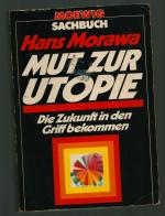 Mut zur Utopie/Die Zukunft in den Griff bekommen