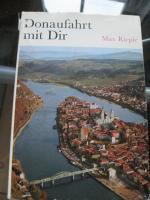 Max Rieple: Donaufahrt mit Dir