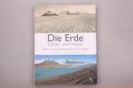 Fred Pearce: DIE ERDE - FRÜHER UND HEUTE