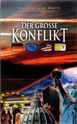 White, Ellen Gould: Der große Konflikt * White, Ellen Gould: Der große Konflikt *