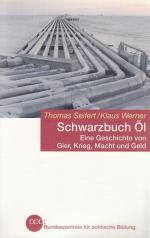 Schwarzbuch Öl : eine Geschichte von Gier, Krieg, Macht und Geld. / Bundeszentrale für Politische Bildung: Schriftenreihe ; Bd. 588