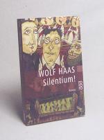 Wolf Haas: Silentium! : Roman / Wolf Haa Wolf Haas: Silentium! : Roman / Wolf Haa