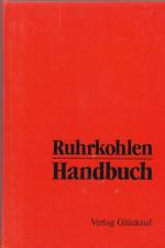 RUHRKOHLEN HANDBUCH - Anhaltszahlen, Erfahrungswerte und praktische Hinweise für industrielle Verbraucher (Mit zahlreichen Abbildungen, Diagrammen und Tabellen)