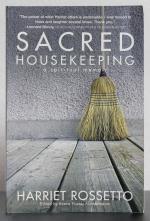 Harriet Rosetto: Sacred Housekeeping: A 
