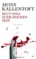 Mons Kallentoft: Blut soll euer Zeichen Mons Kallentoft: Blut soll euer Zeichen