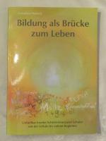 Bildung als Brücke zum Leben. Unheilbar kranke Schülerinnen und Schüler mit der Schule bis zuletzt begleiten