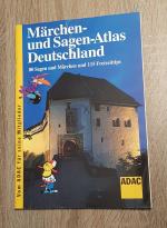 Märchen- und Sagen-Atlas Deutschland 80 Sagen und Märchen und 115 Freizeittips