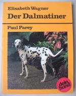 Der Dalmatiner. Praktische Ratschläge für Haltung, Pflege und Erziehung