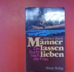 Männer lassen lieben. Die sucht nacht der Frau