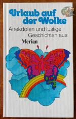 Urlaub auf der Wolke. Anekdoten und lustige Geschichten aus Merian
