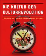 Die Kultur der Kulturrevolution., Personenkult und politisches Design im China von Mao Zedong.