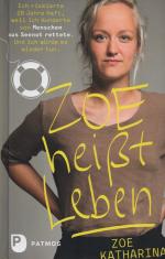 Zoe heißt Leben - Ich riskierte 20 Jahre Haft, weil ich Hunderte von Menschen aus Seenot rettete. Und ich würde es wieder tun. Wie NEU!