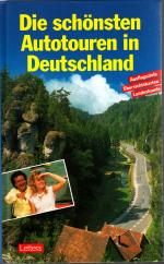 Die schönsten Autotouren in Deutschland, Die reizvollsten Ausflugsregionen zwischen Nordsee und Oberbayern