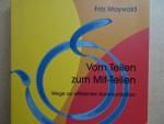 Fritz Maywald: Vom Teilen zum Mit-Teilen