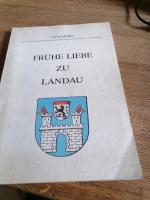 Frühe Liebe zu Landau Erinnerungen Erster Weltkrieg bis Ender der 20iger Jahre