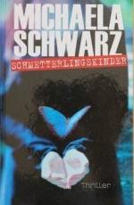 Michaela Schwarz: Schmetterlingskinder. Michaela Schwarz: Schmetterlingskinder.