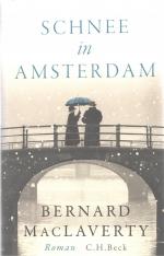 Bernard MacLaverty: Schnee in Amsterdam Bernard MacLaverty: Schnee in Amsterdam