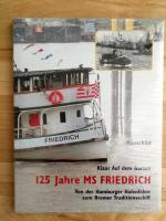 Klaus Auf dem Garten: 125 Jahre MS Fried