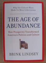 The Age of Abundance: How Prosperity Transformed America's Politics and Culture