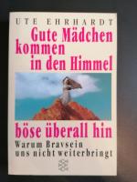 Ute Ehrhardt: Gute Mädchen kommen in den Ute Ehrhardt: Gute Mädchen kommen in den