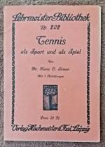 Tennis als Sport und als Spiel - Lehrmeister-Bibliothek Nr. 202