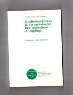 Qualitätssicherung in der ambulanten und stationären Altenpflege - Einführung, Modelle, Maßnahmen