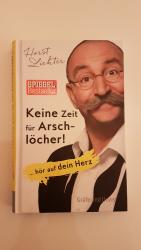 Keine Zeit für Arschlöcher!