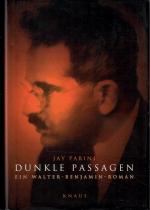 Jay Parini: Dunkle Passagen. Ein Walter-