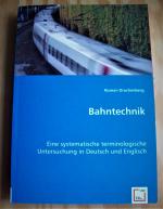 Bahntechnik. Eine systematische terminologische Untersuchung in Deutsch und Englisch.