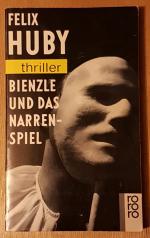 Felix Huby: Bienzle und das Narrenspiel