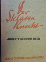 Rath Josef Theodor: Der Sklaven Knecht