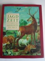 Jagdzeit. Österreichs Jagdgeschichte - Eine Pirsch.