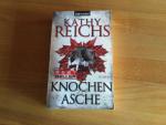 Kathy Reichs: Knochen zu Asche Kathy Reichs: Knochen zu Asche