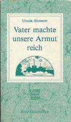 Vater machte unsere Armut reich.