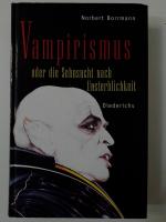 Vampirismus oder die Sehnsucht nach Unsterblichkeit