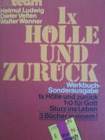 1 x Hölle und zurück. - Velten, Dieter: 1:0 für Gott. - Wanner, Walter: Sturz ins Leben