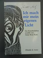 Ich mach' mir mein eignes Licht - Josef Seidl-Seitz. Ein deutsches Künstlerleben. Mit Signatur des portraitierten Künstlers