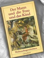 Der Mann und die Frau und das Kind - Weihnachtsgeschichten