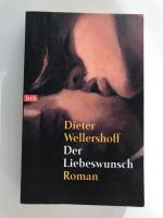 Dieter Wellershoff: Der Liebeswunsch