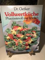 Dr. Oetker Vollwertküche: Phantasievoll und köstlich