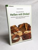 Veronika Paulmann: Heilen mit Dinkel : g Veronika Paulmann: Heilen mit Dinkel : g