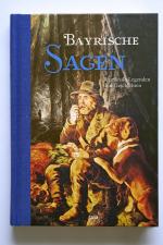 Bayrische Sagen - Regionale Legenden und