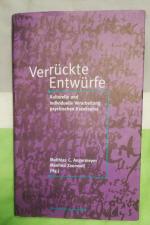 Ver-rückte Entwürfe - Angermeyer, Matthias C; Zaumseil, Manfred - 1997