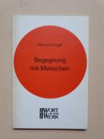 Heinrich Engel: Begegnung mit Menschen Heinrich Engel: Begegnung mit Menschen