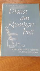 Dienst am Krankenbett: Kurze Anleitung zur häuslichen Krankenpflege mit Bildern und Merksätzen. -