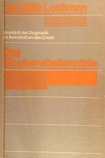 Das Glaubensbekenntnis : Grundriss der Dogmatik im Anschluss an das Credo.