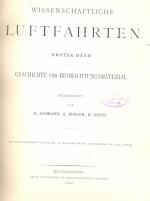 Wissenschaftliche Luftfahrten ausgeführt vom Deutschen Verein zur Förderung der Luftschiffahrt in Berlin. Band 1: Geschichte und Beobachtungsmaterial.