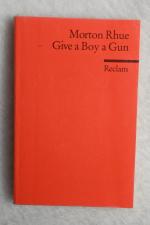 Morton Rhue: Give a Boy a Gun - Englisch