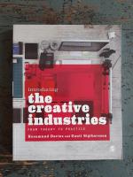 Introducing the Creative Industries - From Theory to Practice